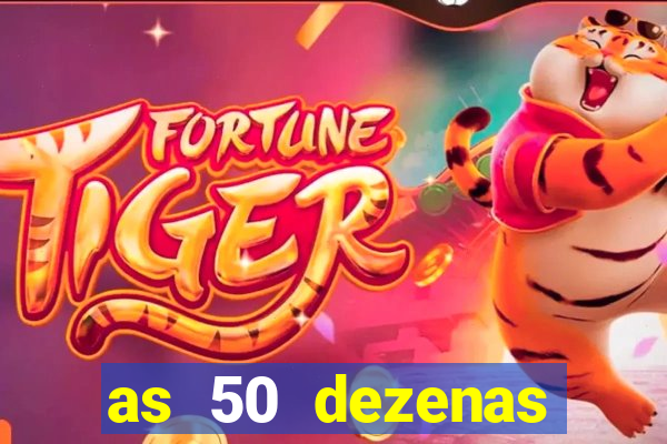 as 50 dezenas melhores de 20 pontos